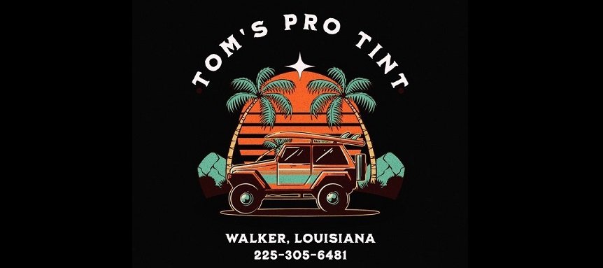 Window Tinting By Tom's Pro Tint | Baton Rouge, Louisiana, Walker, Louisiana, Denham Springs, Louisiana